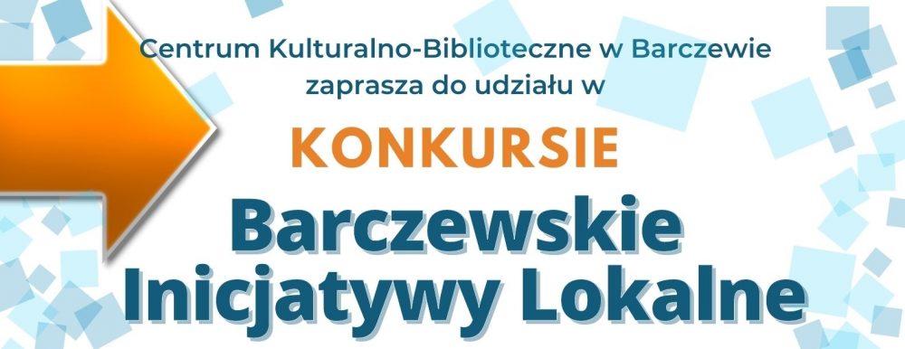 Konkurs na „Barczewskie Inicjatywy Lokalne”.