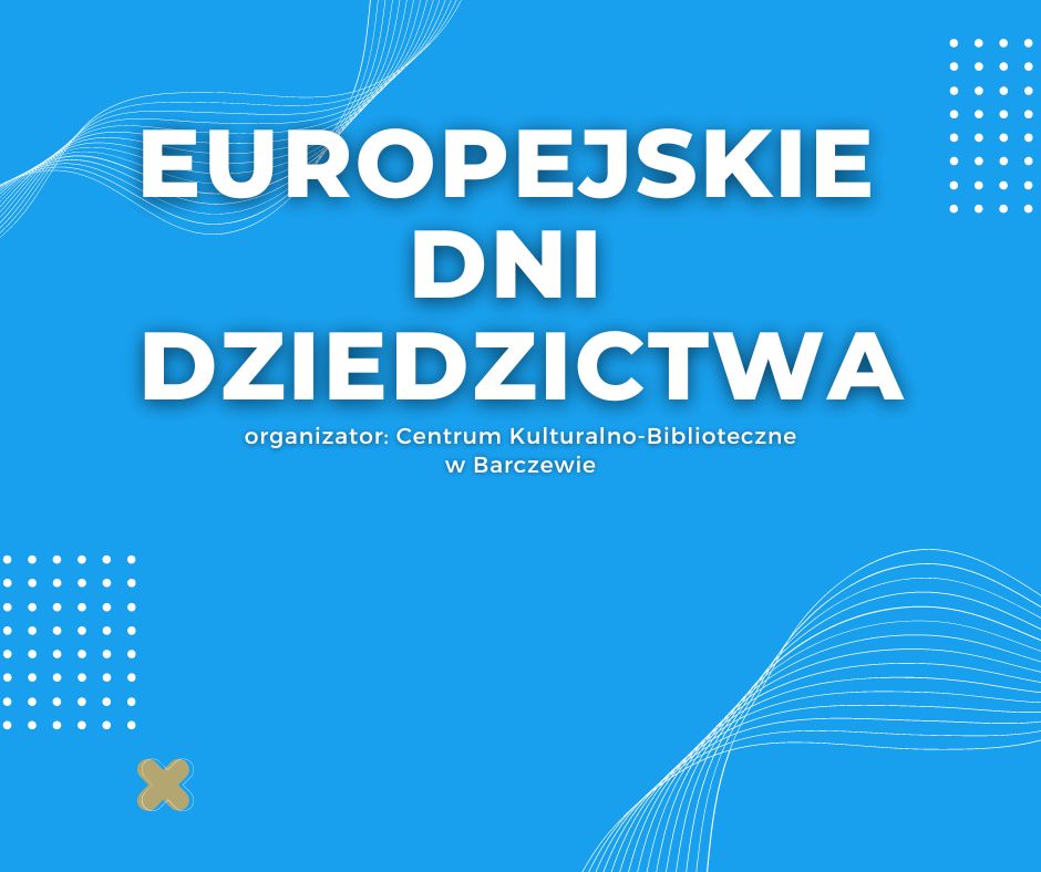 Europejskie Dni Dziedzictwa 2023