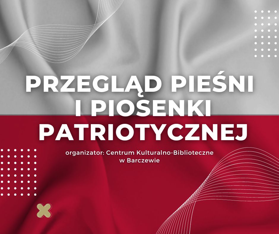 V Gminny Przegląd Piosenki Patriotycznej „O Polsko moja miła!”