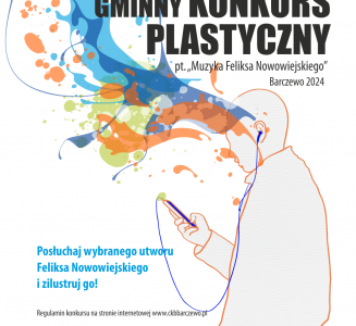 GMINNY KONKURS PLASTYCZNY pt. „Muzyka Feliksa Nowowiejskiego” Barczewo 2024