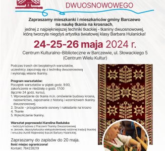 Tkackie wątki- warsztaty tkackie i wystawa w 100 rocznicę urodzin artystki Barbary Hulanickiej